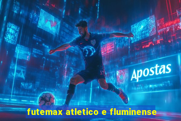 futemax atletico e fluminense